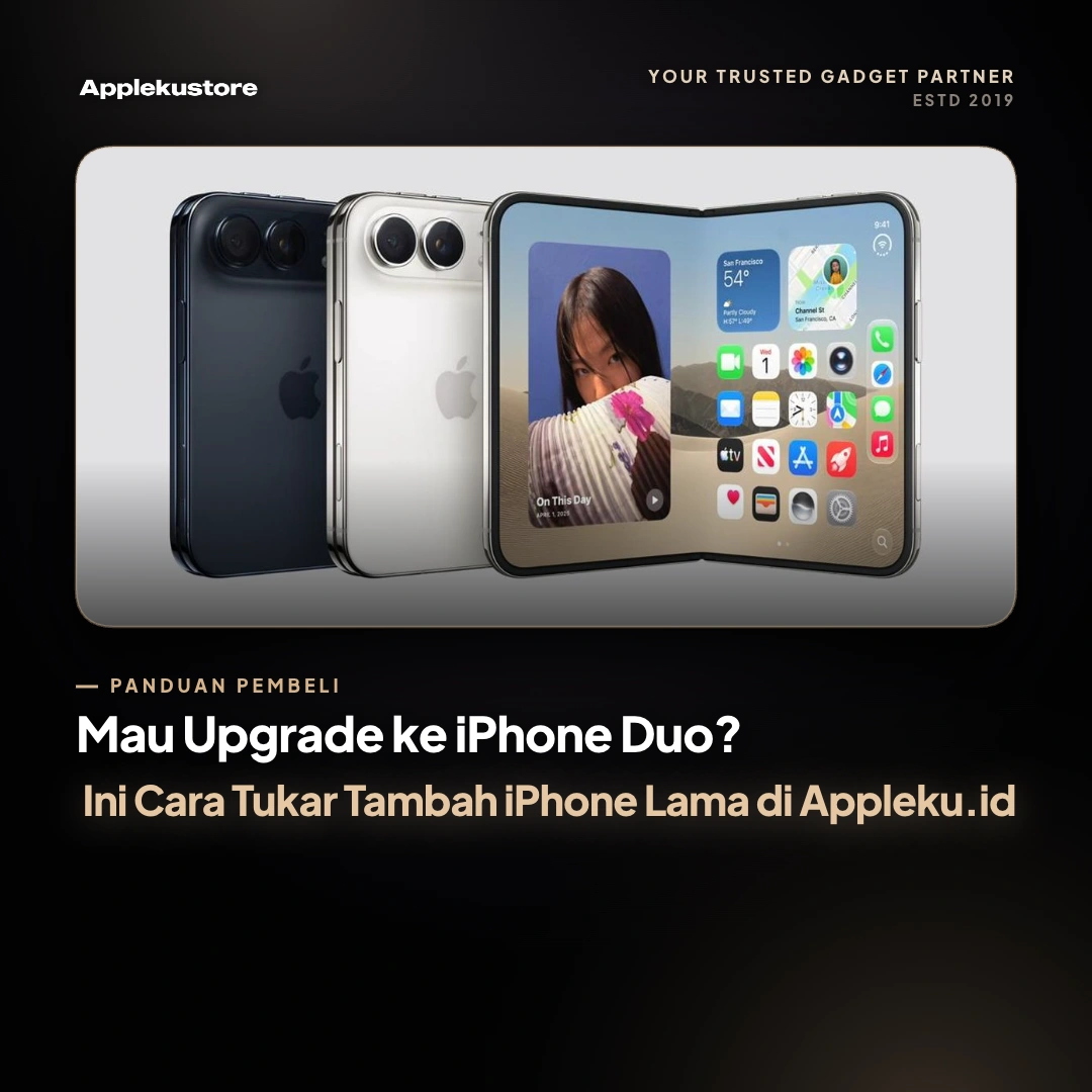 Mau Upgrade ke iPhone Duo? Ini Cara Tukar Tambah iPhone Lama di Appleku.id