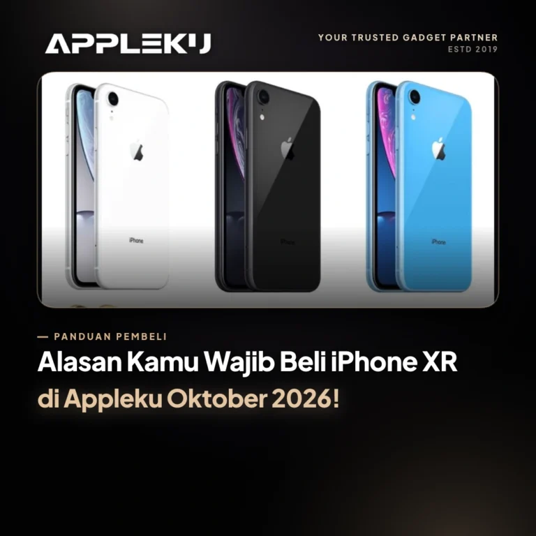 Alasan Kamu Wajib Beli iPhone XR di Appleku Oktober 2026!