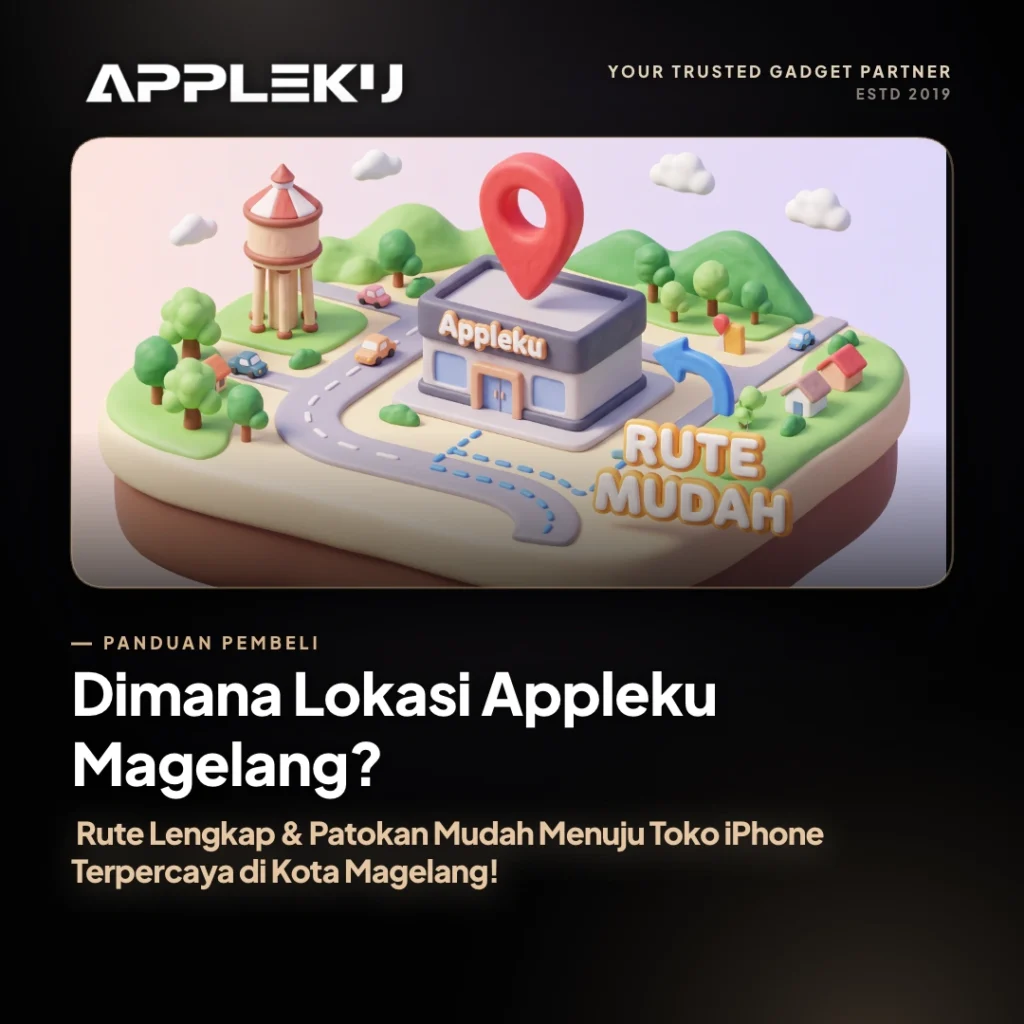 Dimana Lokasi Appleku Magelang? Rute Lengkap & Patokan Mudah Menuju Toko iPhone Terpercaya di Kota Magelang!