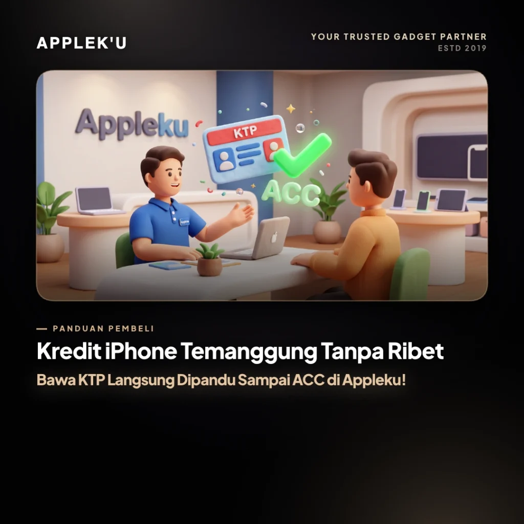 Kredit iPhone Temanggung Tanpa Ribet: Bawa KTP Langsung Dipandu Sampai ACC di Appleku!