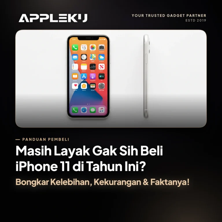 Masih Layak Gak Sih Beli iPhone 11 di Tahun Ini? Bongkar Kelebihan, Kekurangan & Faktanya!