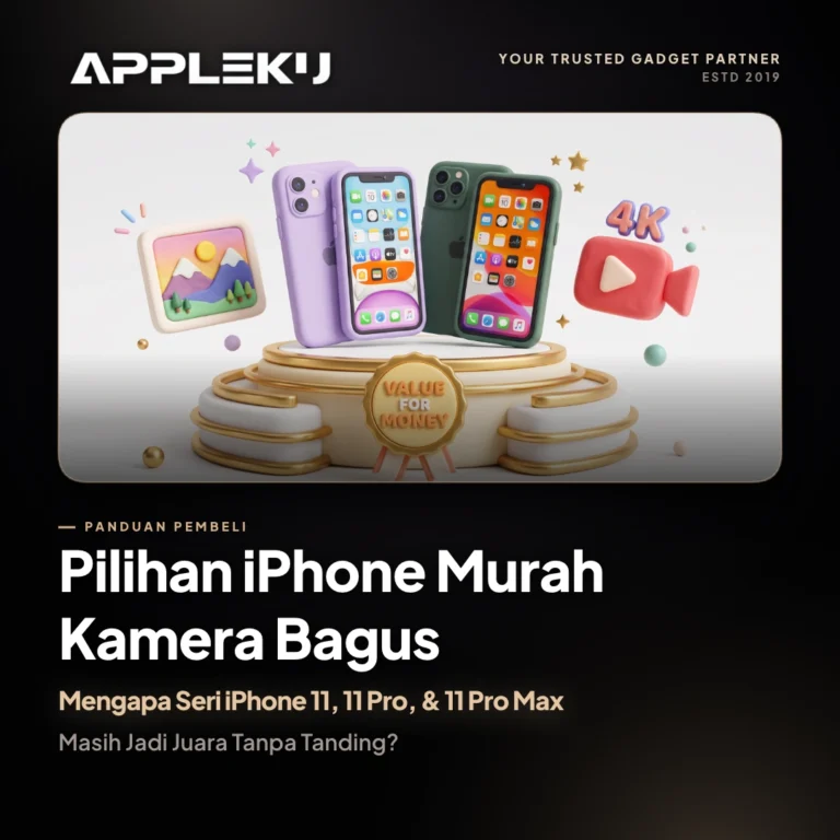 Pilihan iPhone Murah Kamera Bagus: Mengapa Seri iPhone 11, 11 Pro, & 11 Pro Max Masih Jadi Juara Tanpa Tanding?