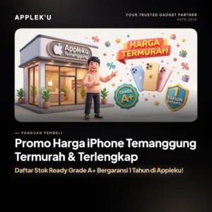 Promo Harga iPhone Temanggung Termurah & Terlengkap: Daftar Stok Ready Grade A+ Bergaransi 1 Tahun di Appleku!