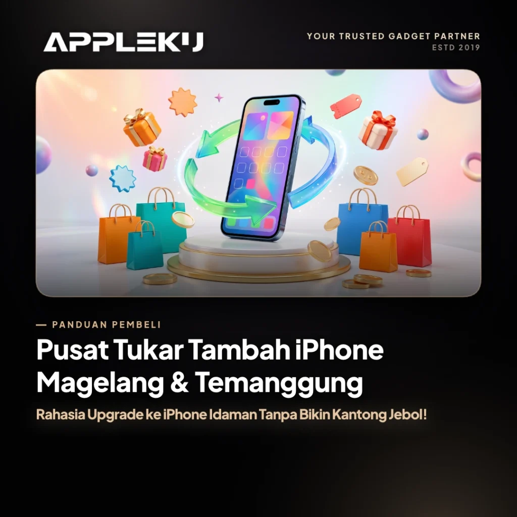 Pusat Tukar Tambah iPhone Magelang & Temanggung: Rahasia Upgrade ke iPhone Idaman Tanpa Bikin Kantong Jebol!