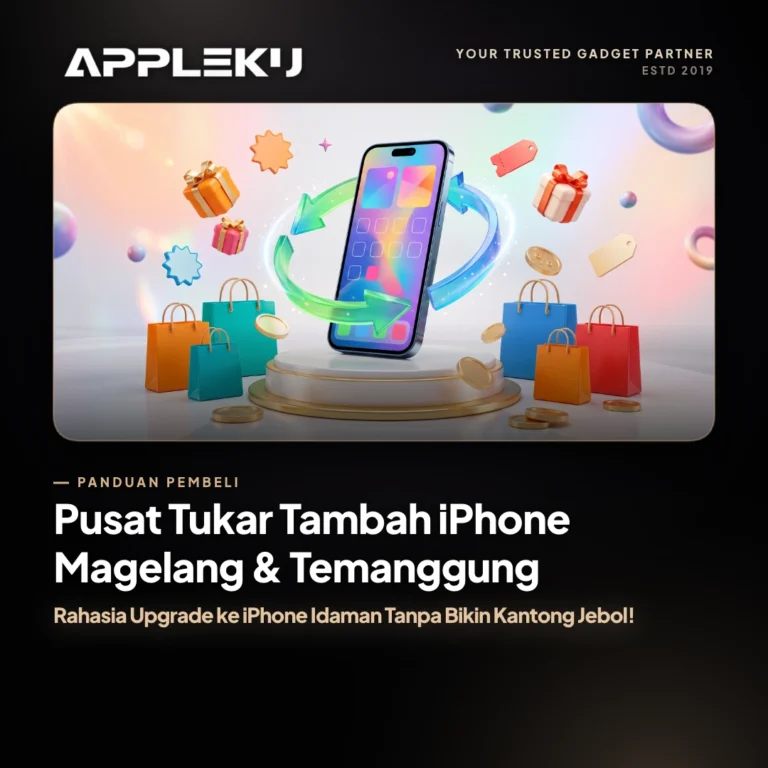 Pusat Tukar Tambah iPhone Magelang & Temanggung: Rahasia Upgrade ke iPhone Idaman Tanpa Bikin Kantong Jebol!