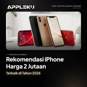 Rekomendasi iPhone Harga 2 Jutaan Terbaik di Tahun 2026