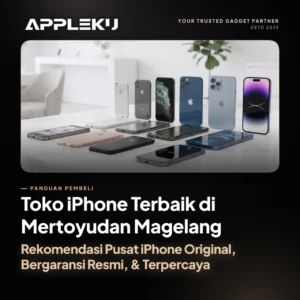 Toko iPhone Terbaik di Mertoyudan Magelang: Rekomendasi Pusat iPhone Original, Bergaransi Resmi, & Terpercaya