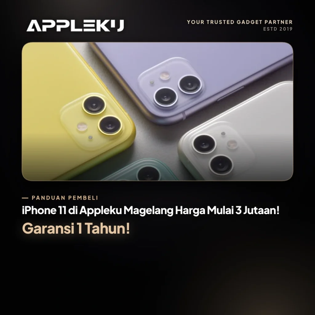 iPhone 11 di Appleku Magelang Harga Mulai 3 Jutaan! Garansi 1 Tahun!