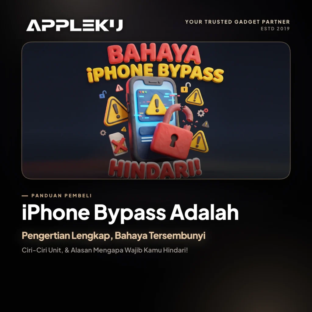 iPhone Bypass Adalah: Pengertian Lengkap, Bahaya Tersembunyi, Ciri-Ciri Unit, & Alasan Mengapa Wajib Kamu Hindari!