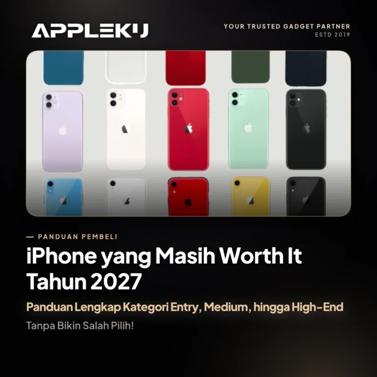 iPhone yang Masih Worth It Tahun 2027: Panduan Lengkap Kategori Entry, Medium, hingga High-End Tanpa Bikin Salah Pilih!